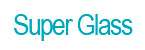 Super Glass